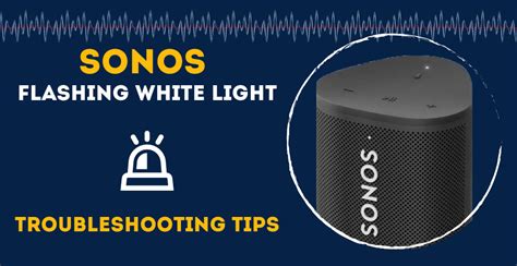 sonos sub flashing white|sonos move flashing white light.